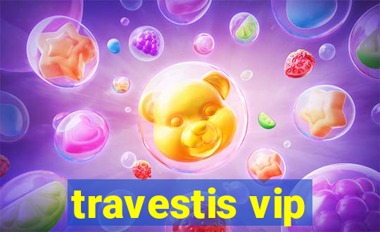 travestis vip